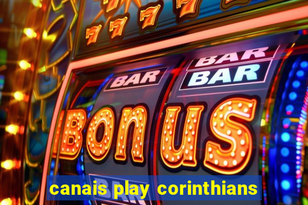 canais play corinthians